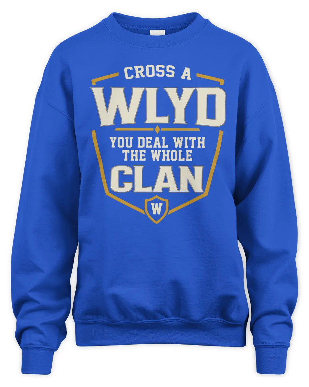 WLYD NT1-K008 Cross A/An NAME, You Deal With the Whole Clan | Personalized Vintage T-Shirt - Unisex Sweatshirt - Royal