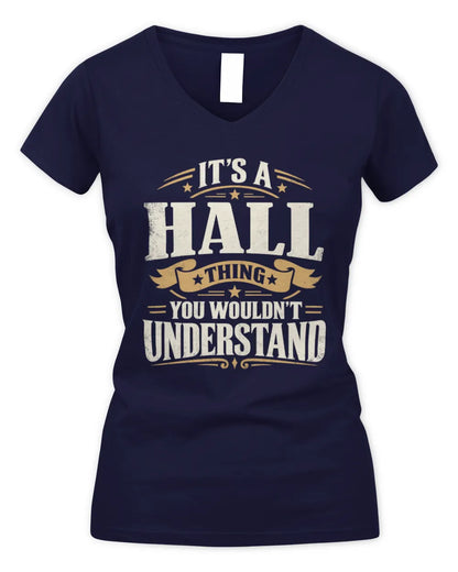 HALL P08 TH51 - Personalized “It’s a/an [NAME] Thing – You Wouldn’t Understand” Shirt - Women's V-Neck T-Shirt - Navy