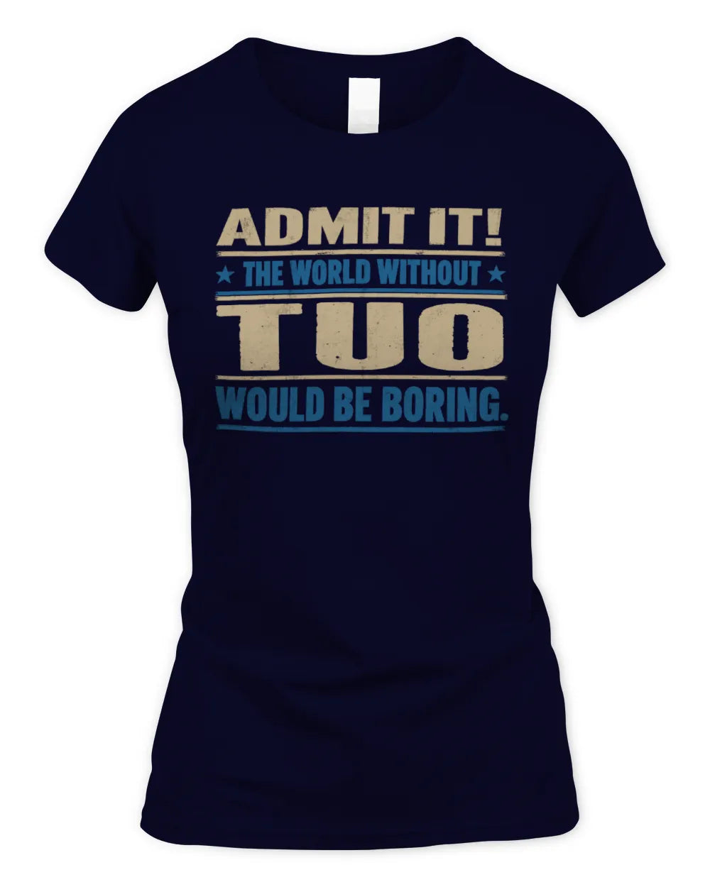 TUO TP68-K2-968 – Personalized Funny Quote Apparel “The World Without NAME Would Be Boring” - Women's Standard T-Shirt - Navy