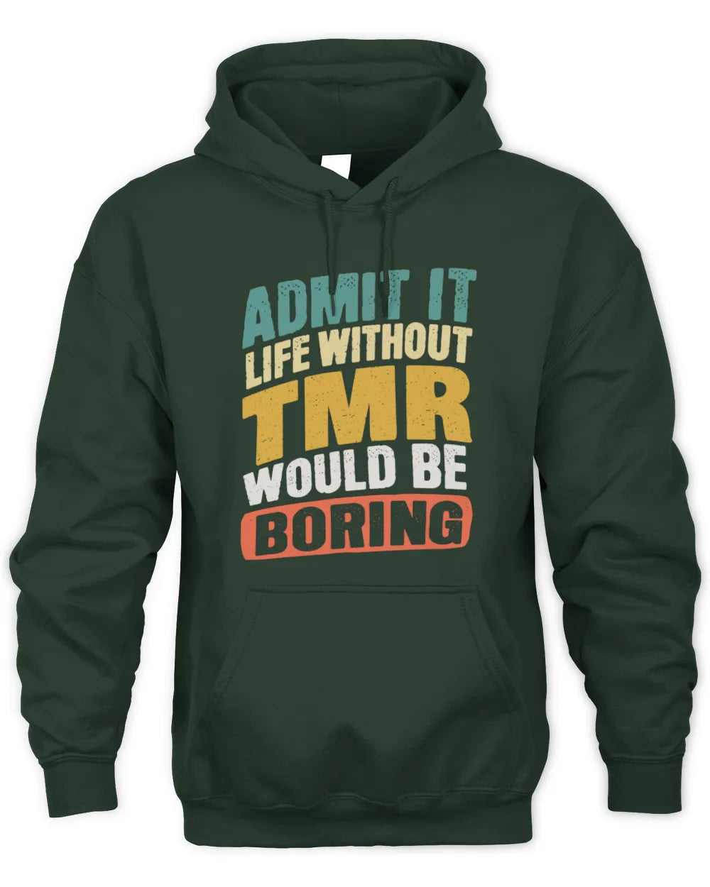TMR TP88-K4-229
Personalized Funny Quote Apparel “Life Without NAME Would Be Boring” - Unisex Hoodie - Forest Green