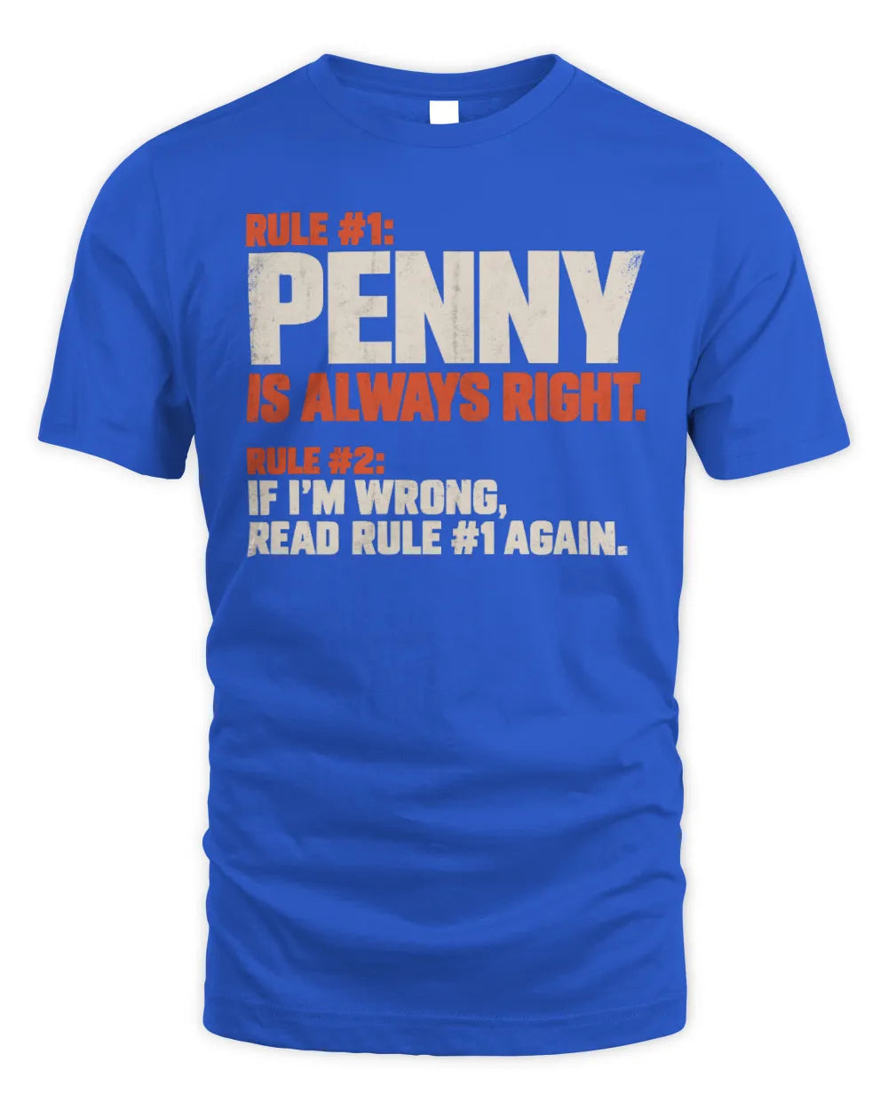 PENNY NP1-H006 
Always Right Personalized Name T-Shirt – Funny Custom Name Shirt - Unisex Standard T-Shirt - Royal