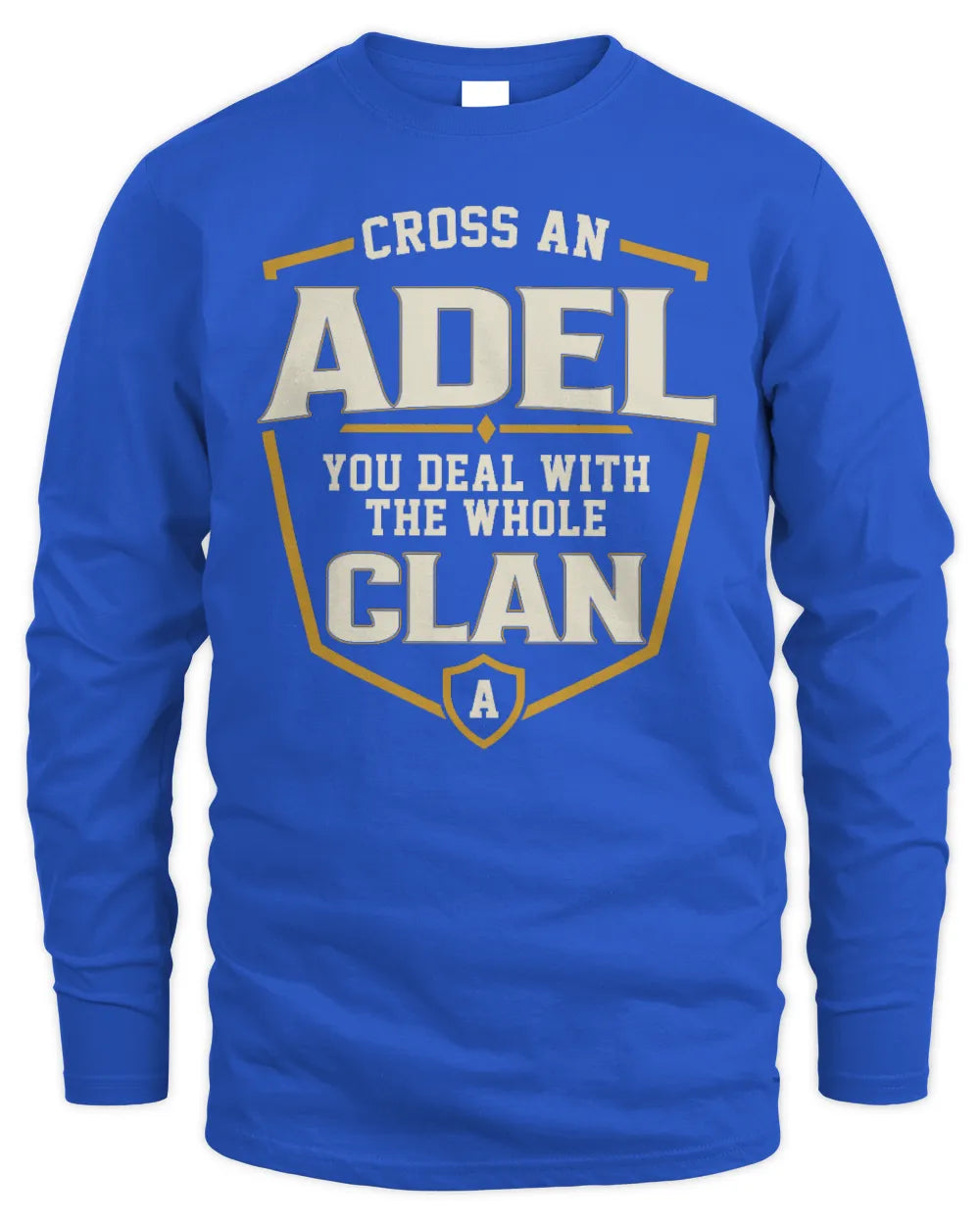 ADEL NT1-K008 Cross A/An NAME, You Deal With the Whole Clan | Personalized Vintage T-Shirt - Men's Long Sleeved T-Shirt - Royal