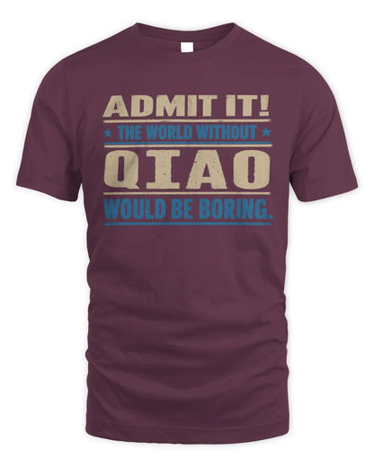 QIAO TP68-K2-968 – Personalized Funny Quote Apparel “The World Without NAME Would Be Boring” - Unisex Standard T-Shirt - Maroon