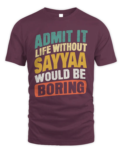 SAYYAA TP88-K4-229
Personalized Funny Quote Apparel “Life Without NAME Would Be Boring” - Unisex Standard T-Shirt - Maroon