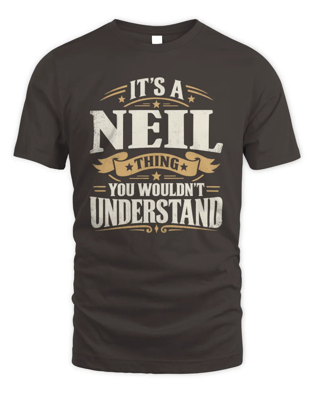 NEIL P08 TH51 - Personalized “It’s a/an [NAME] Thing – You Wouldn’t Understand” Shirt - Unisex Standard T-Shirt - Dark Chocolate