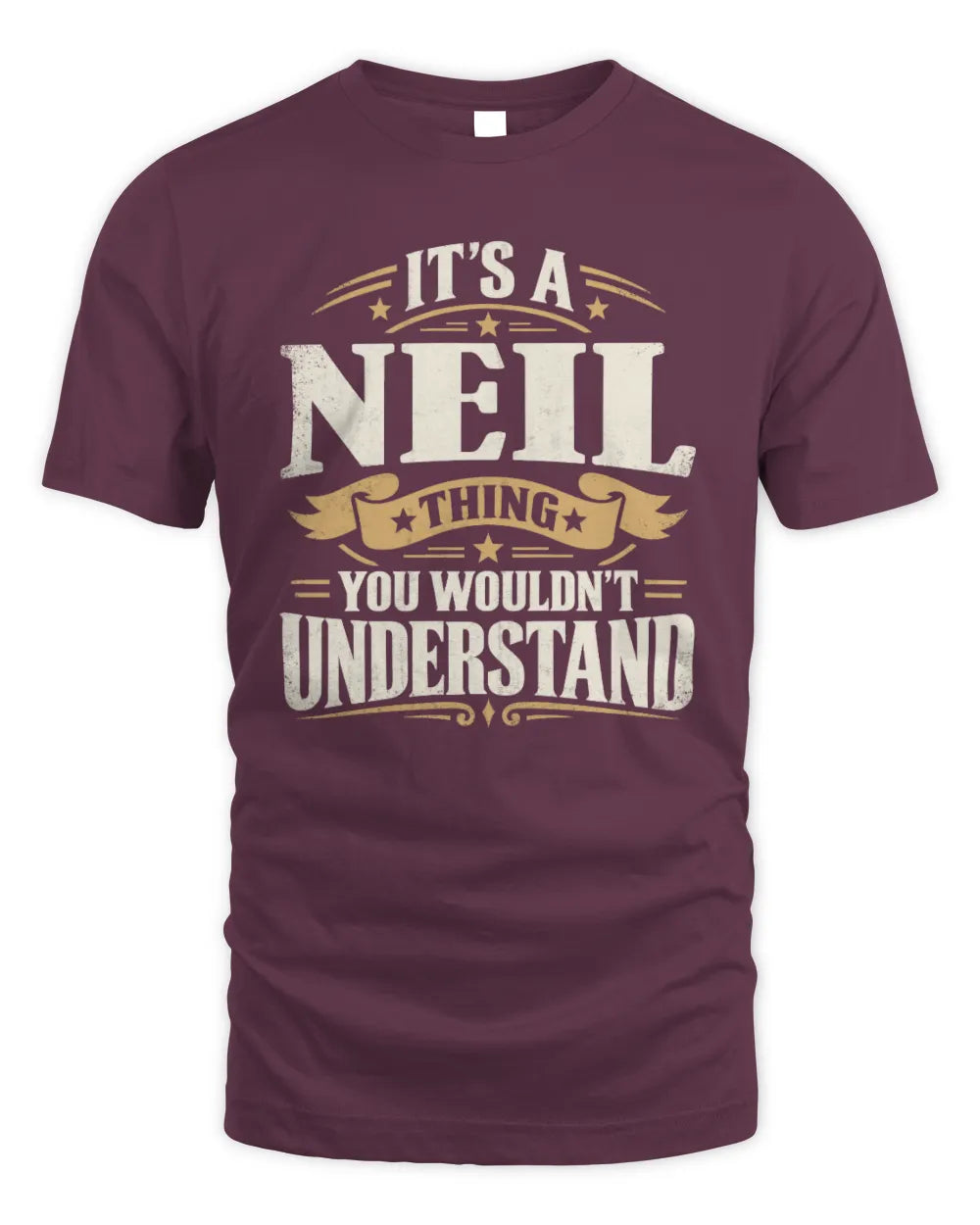 NEIL P08 TH51 - Personalized “It’s a/an [NAME] Thing – You Wouldn’t Understand” Shirt - Unisex Standard T-Shirt - Maroon