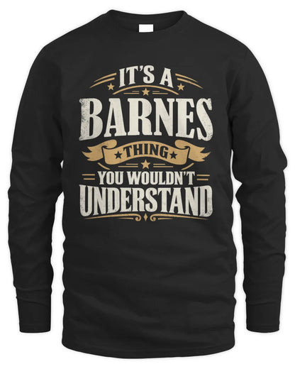 BARNES P08 TH51 - Personalized “It’s a/an [NAME] Thing – You Wouldn’t Understand” Shirt - Men's Long Sleeved T-Shirt - Black