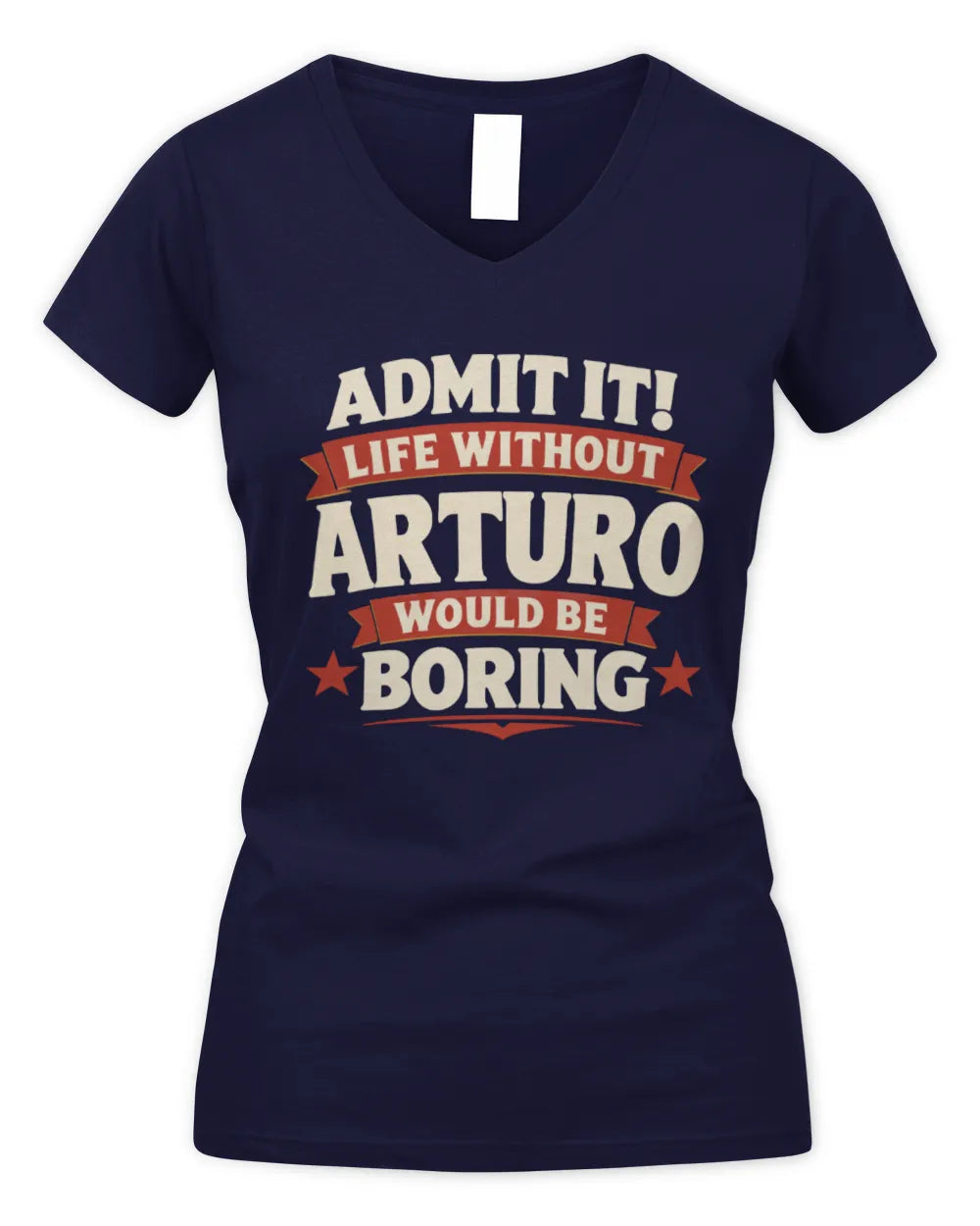 ARTURO P4 KT003 Personalized Funny Quote Apparel “Life Without NAME Would Be Boring” - Women's V-Neck T-Shirt - Navy