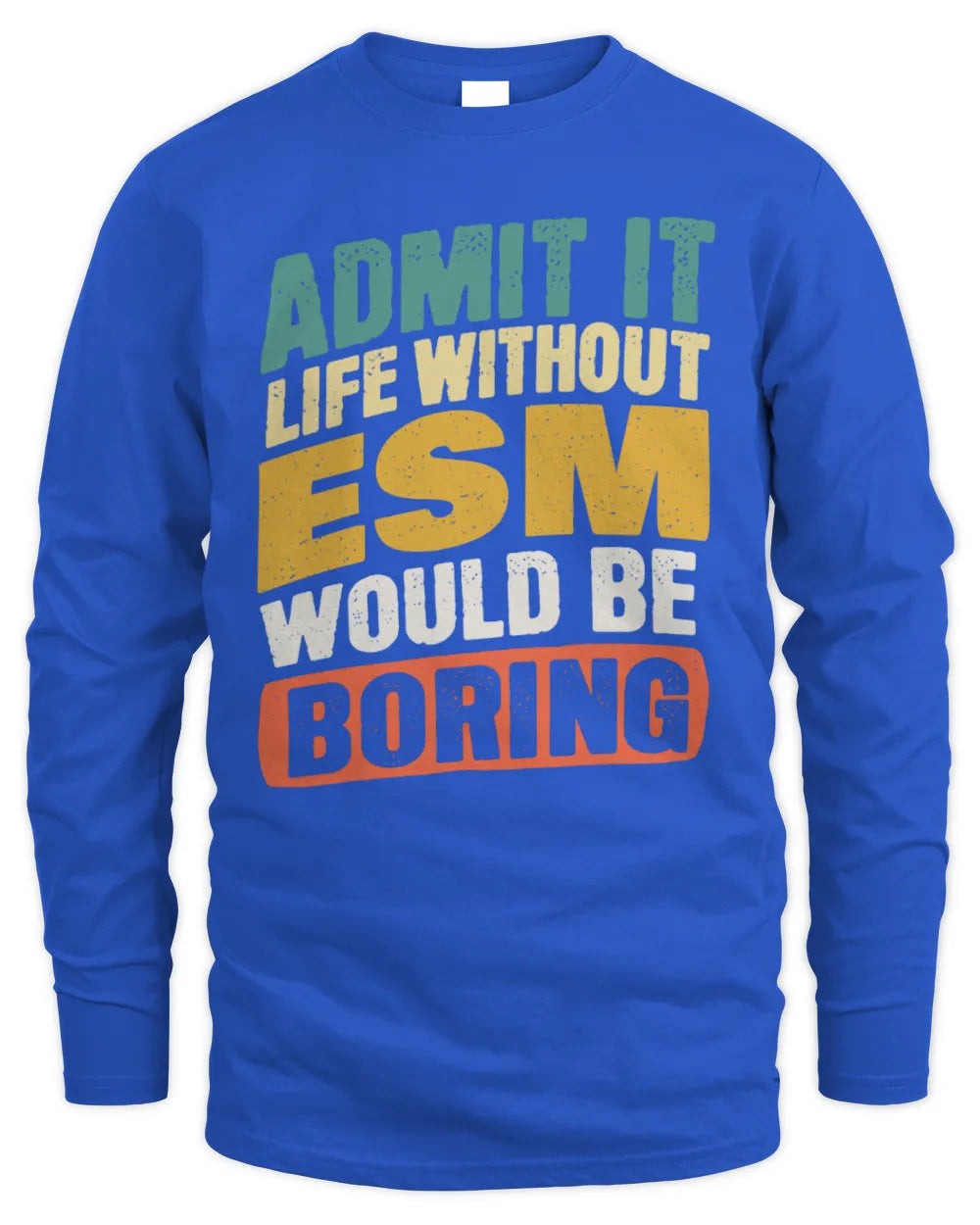 ESM TP88-K4-229
Personalized Funny Quote Apparel “Life Without NAME Would Be Boring” - Men's Long Sleeved T-Shirt - Royal