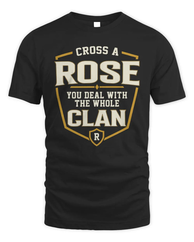 ROSE NT1-K008 Cross A/An NAME, You Deal With the Whole Clan | Personalized Vintage T-Shirt - Unisex Standard T-Shirt - Black