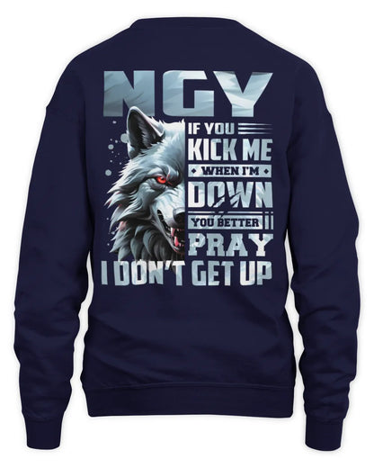 NGY AP62-K4-666 - Personalized Fierce Wolf Quote Apparel “If You Kick Me When I’m Down, You Better Pray I Don’t Get Up” - Unisex Sweatshirt - Navy