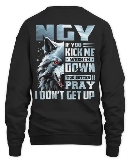 NGY AP62-K4-666 - Personalized Fierce Wolf Quote Apparel “If You Kick Me When I’m Down, You Better Pray I Don’t Get Up” - Unisex Sweatshirt - Black