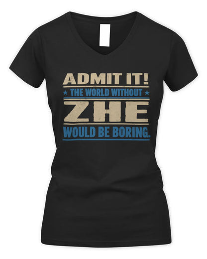 ZHE TP68-K2-968 – Personalized Funny Quote Apparel “The World Without NAME Would Be Boring” - Women's V-Neck T-Shirt - Black