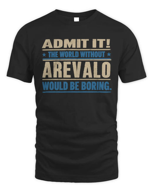 AREVALO TP68-K2-968 – Personalized Funny Quote Apparel “The World Without NAME Would Be Boring”