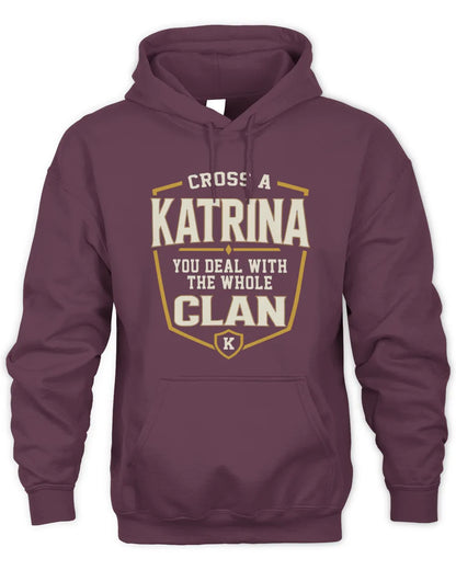 KATRINA NT1-K008 Cross A/An NAME, You Deal With the Whole Clan | Personalized Vintage T-Shirt - Unisex Hoodie - Maroon