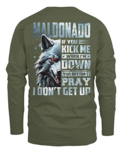 MALDONADO AP62-K4-666 - Personalized Fierce Wolf Quote Apparel “If You Kick Me When I’m Down, You Better Pray I Don’t Get Up” - Men's Long Sleeved T-Shirt - Military Green
