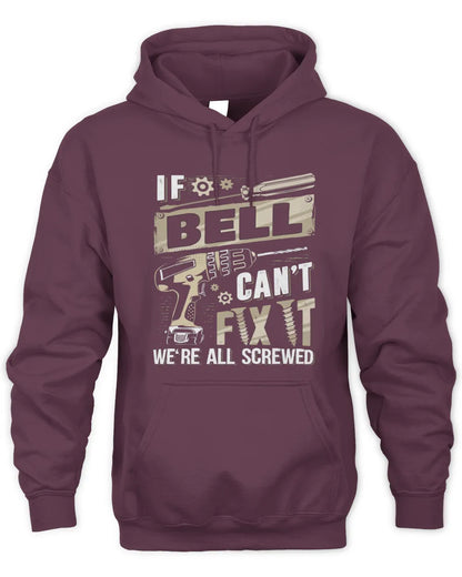 BELL TX03 P02 - Personalized Handyman Mechanic Shirt “If NAME Can’t Fix It, We’re All Screwed” - Unisex Hoodie - Maroon