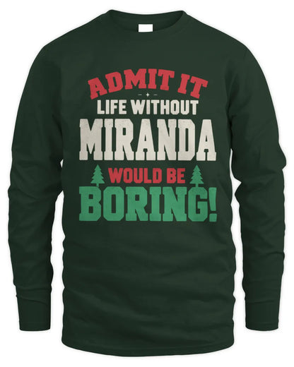 MIRANDA P5 TH08 Christmas T-Shirt – “Life Without NAME Would Be Boring” - Men's Long Sleeved T-Shirt - Forest Green