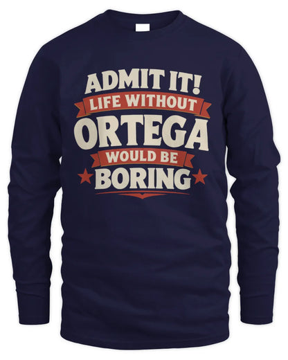 ORTEGA P4 KT003 Personalized Funny Quote Apparel “Life Without NAME Would Be Boring” - Men's Long Sleeved T-Shirt - Navy