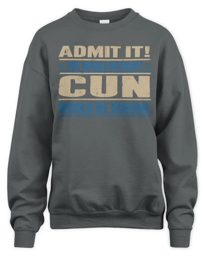 CUN TP68-K2-968 – Personalized Funny Quote Apparel “The World Without NAME Would Be Boring” - Unisex Sweatshirt - Charcoal