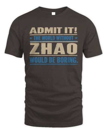 ZHAO TP68-K2-968 – Personalized Funny Quote Apparel “The World Without NAME Would Be Boring” - Unisex Standard T-Shirt - Dark Chocolate