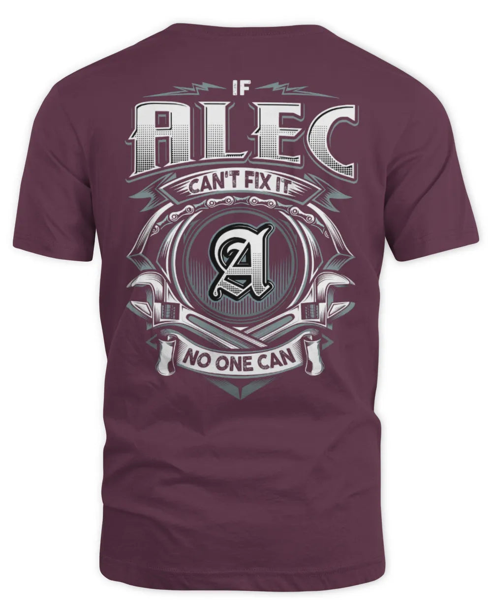 ALEC AP81-K4-626 - Personalized Ahmed Quote Apparel “If Ahmed Can't Fix It, No One Can” - Unisex Standard T-Shirt - Maroon