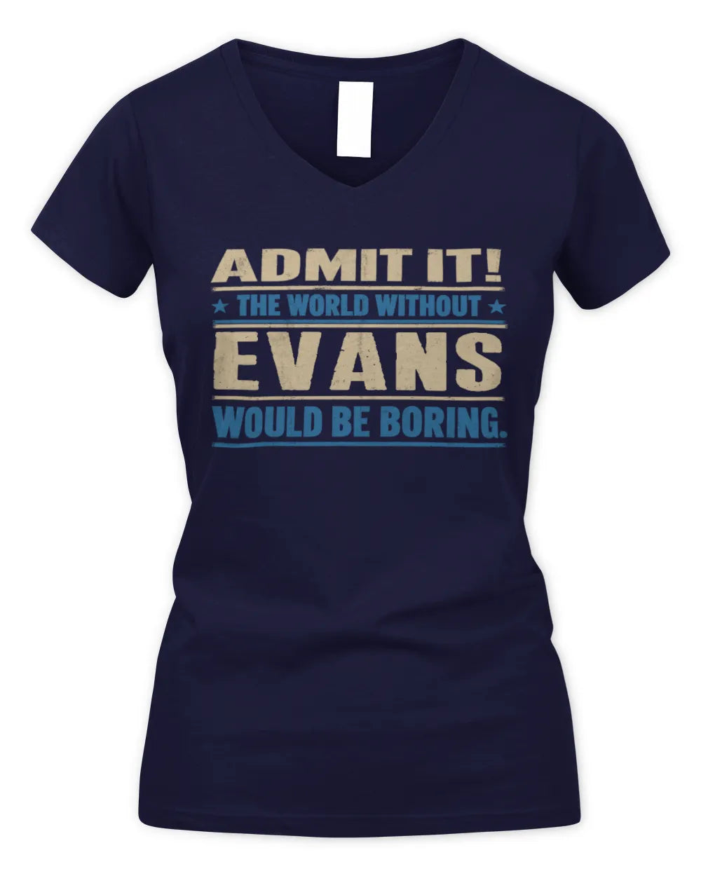 EVANS TP68-K2-968 – Personalized Funny Quote Apparel “The World Without NAME Would Be Boring” - Women's V-Neck T-Shirt - Navy