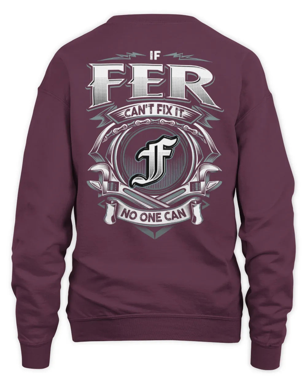 FER AP81-K4-626 - Personalized Ahmed Quote Apparel “If Ahmed Can't Fix It, No One Can” - Unisex Sweatshirt - Maroon