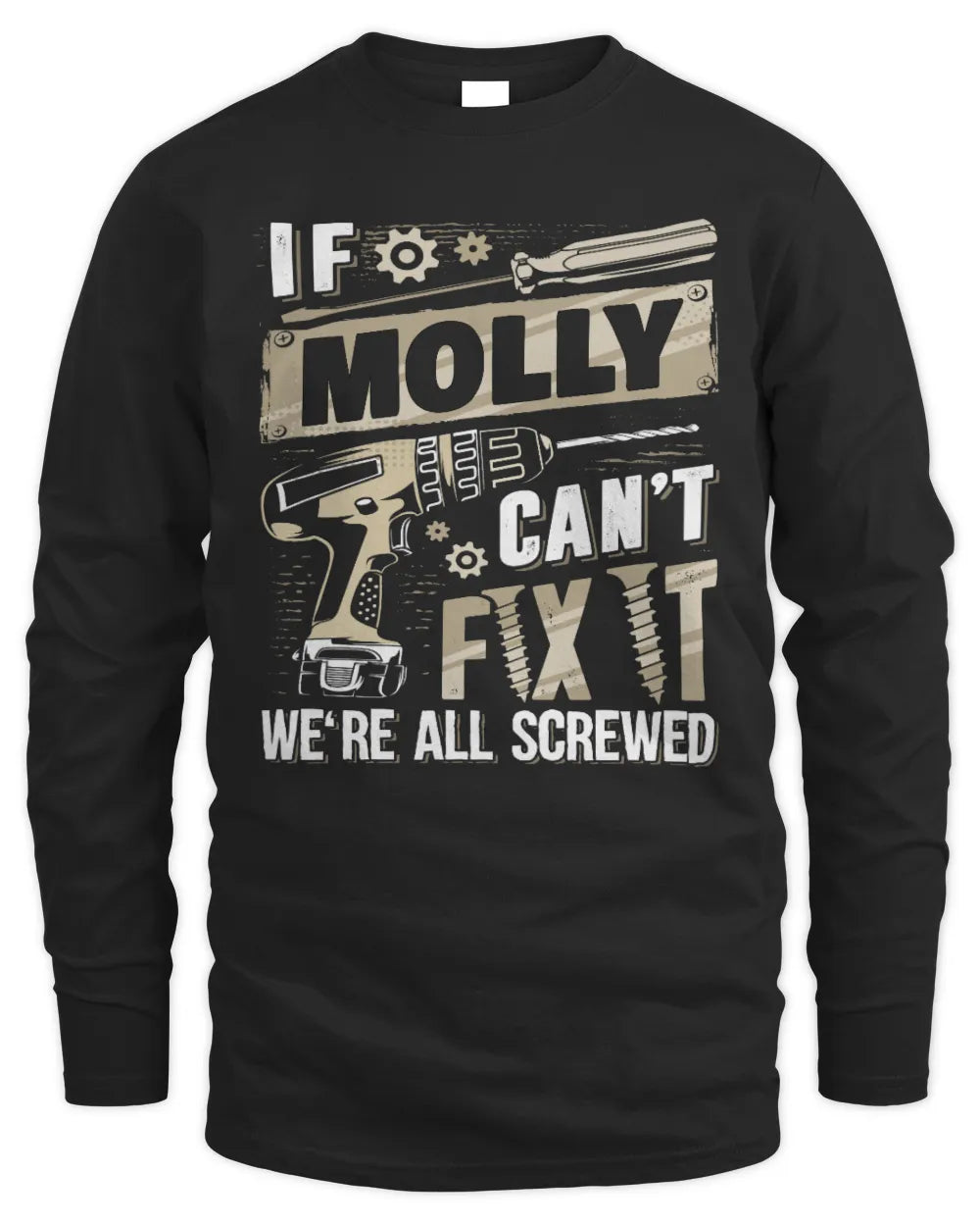 MOLLY TX03 P02 - Personalized Handyman Mechanic Shirt “If NAME Can’t Fix It, We’re All Screwed” - Men's Long Sleeved T-Shirt - Black