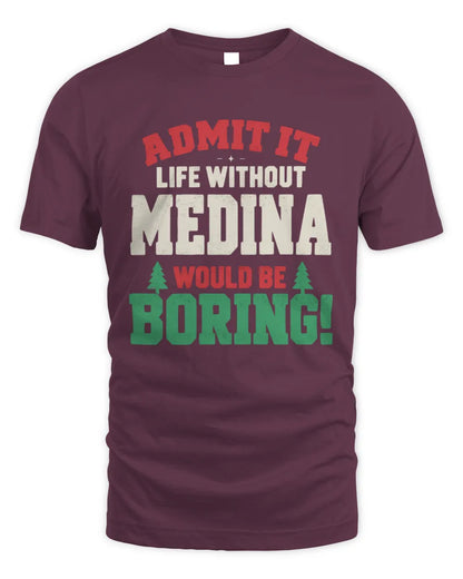 MEDINA P5 TH08 Christmas T-Shirt – “Life Without NAME Would Be Boring” - Unisex Standard T-Shirt - Maroon