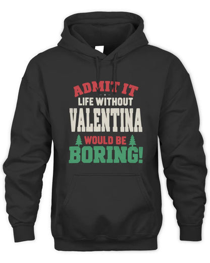 VALENTINA P5 TH08 Christmas T-Shirt – “Life Without NAME Would Be Boring” - Unisex Hoodie - Black