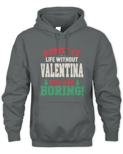 VALENTINA P5 TH08 Christmas T-Shirt – “Life Without NAME Would Be Boring” - Unisex Hoodie - Charcoal