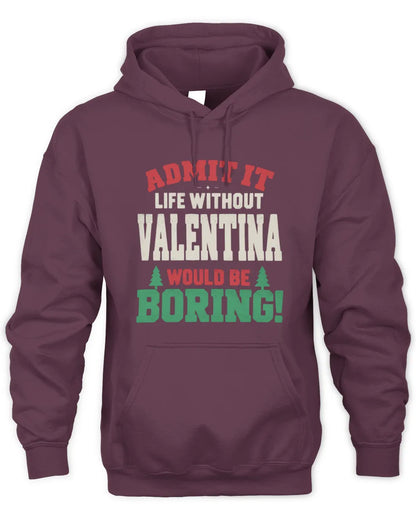 VALENTINA P5 TH08 Christmas T-Shirt – “Life Without NAME Would Be Boring” - Unisex Hoodie - Maroon