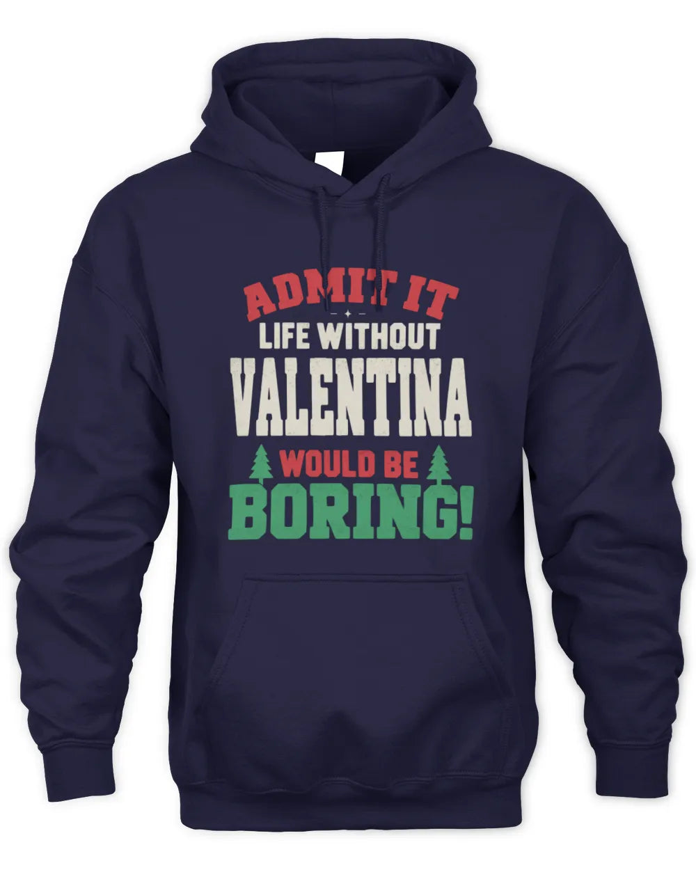 VALENTINA P5 TH08 Christmas T-Shirt – “Life Without NAME Would Be Boring” - Unisex Hoodie - Navy