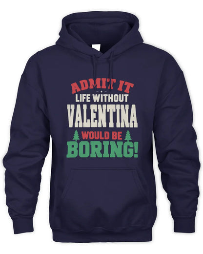 VALENTINA P5 TH08 Christmas T-Shirt – “Life Without NAME Would Be Boring” - Unisex Hoodie - Navy