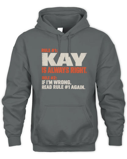 KAY NP1-H006 - Always Right Personalized Name T-Shirt – Funny Custom Name Shirt - Unisex Hoodie - Charcoal