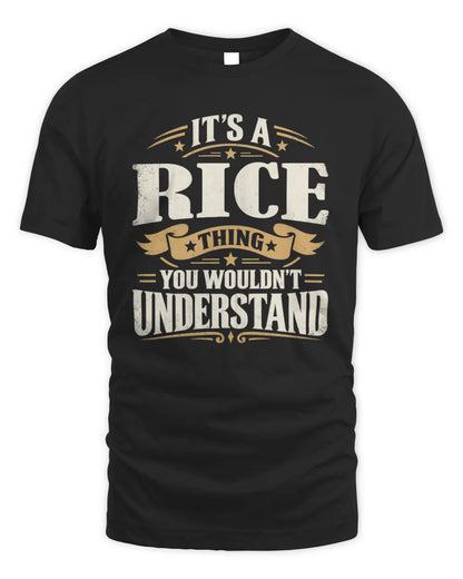 RICE P08 TH51 - Personalized “It’s a/an [NAME] Thing – You Wouldn’t Understand” Shirt - Unisex Standard T-Shirt - Black