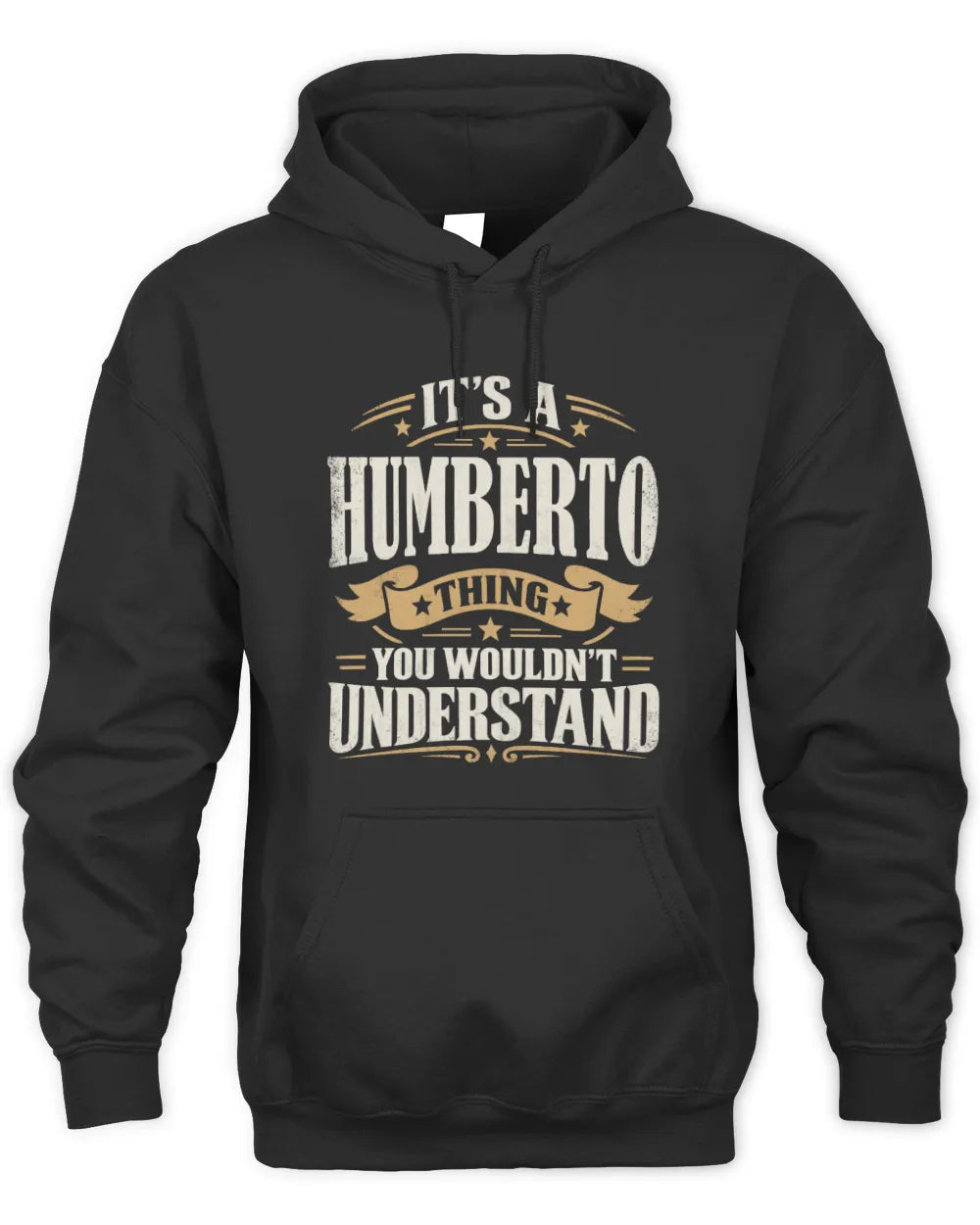 HUMBERTO P08 TH51 - Personalized “It’s a/an [NAME] Thing – You Wouldn’t Understand” Shirt - Unisex Hoodie - Black