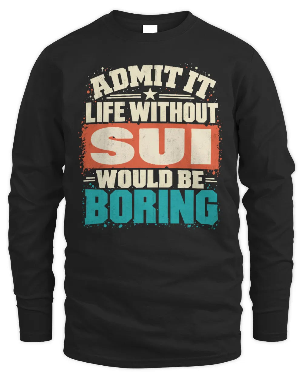 SUI P02-TH11-226 Personalized Admit It Life Without [Name] Would Be Boring T-Shirt - Custom Name Funny Gift - Men's Long Sleeved T-Shirt - Black