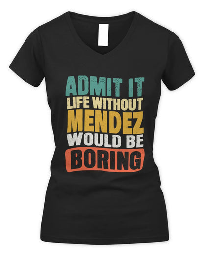 MENDEZ TP86-K3-229 Personalized Funny Quote Apparel “Life Without NAME Would Be Boring” - Women's V-Neck T-Shirt - Black