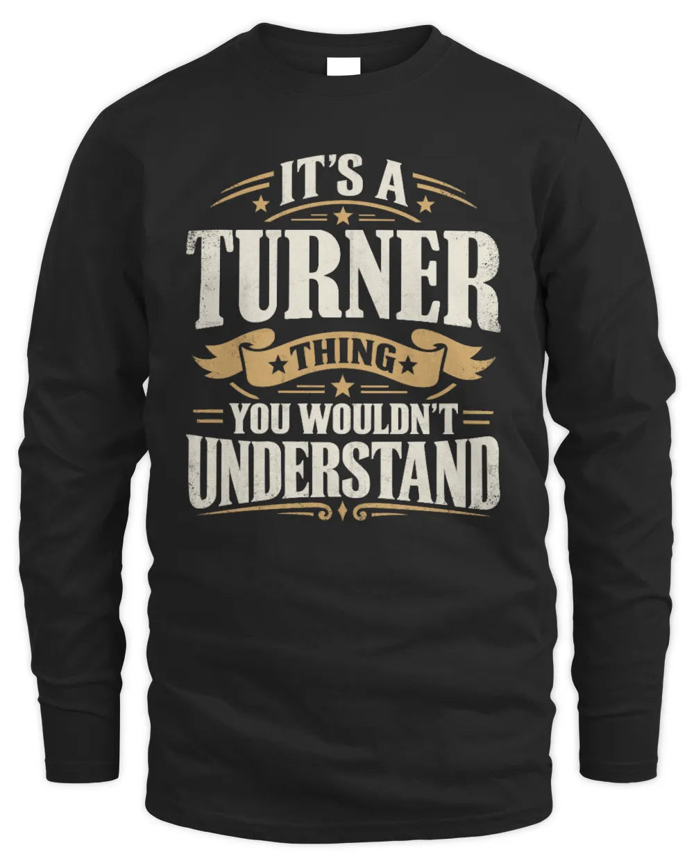 TURNER P08 TH51 - Personalized “It’s a/an [NAME] Thing – You Wouldn’t Understand” Shirt - Men's Long Sleeved T-Shirt - Black