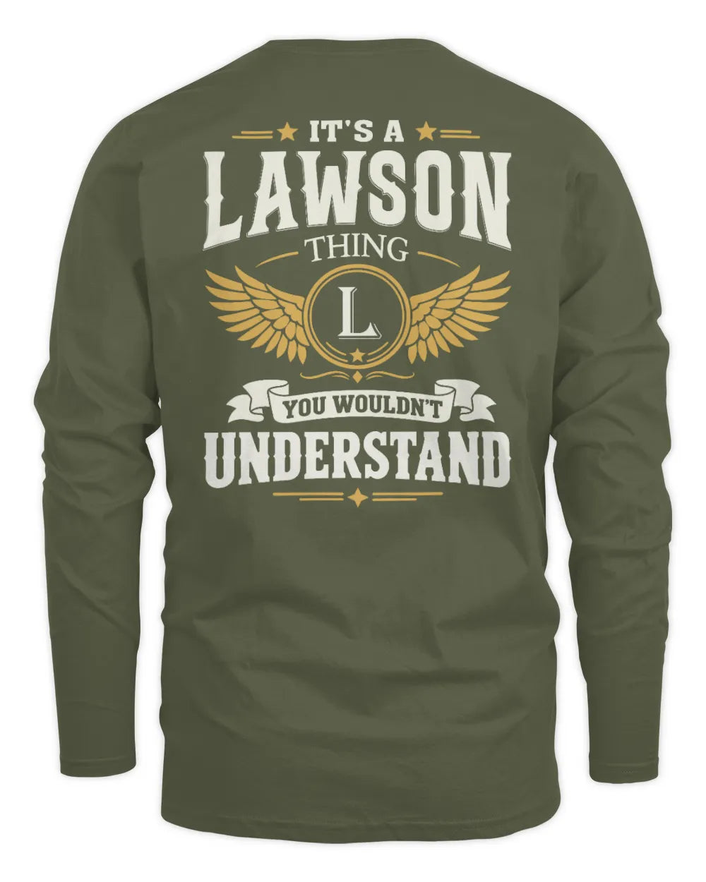 LAWSON KT06-M008 It’s a [NAME] Thing – You Wouldn’t Understand | Personalized Vintage T-Shirt - Men's Long Sleeved T-Shirt - Military Green