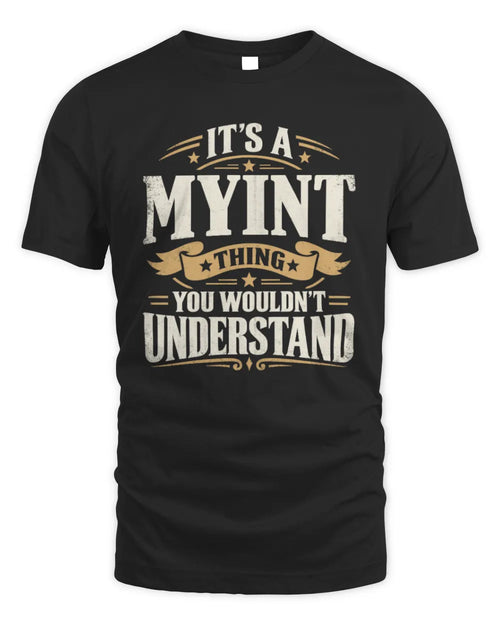 MYINT P08 TH51 - Personalized “It’s a/an [NAME] Thing – You Wouldn’t Understand” Shirt - Unisex Standard T-Shirt - Black
