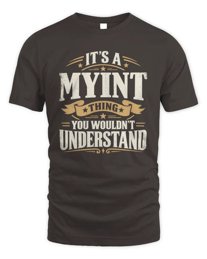 MYINT P08 TH51 - Personalized “It’s a/an [NAME] Thing – You Wouldn’t Understand” Shirt - Unisex Standard T-Shirt - Dark Chocolate