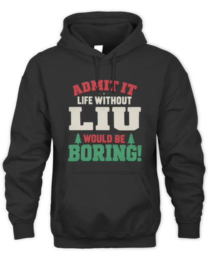 LIU P5 TH08 Christmas T-Shirt – “Life Without NAME Would Be Boring” - Unisex Hoodie - Black