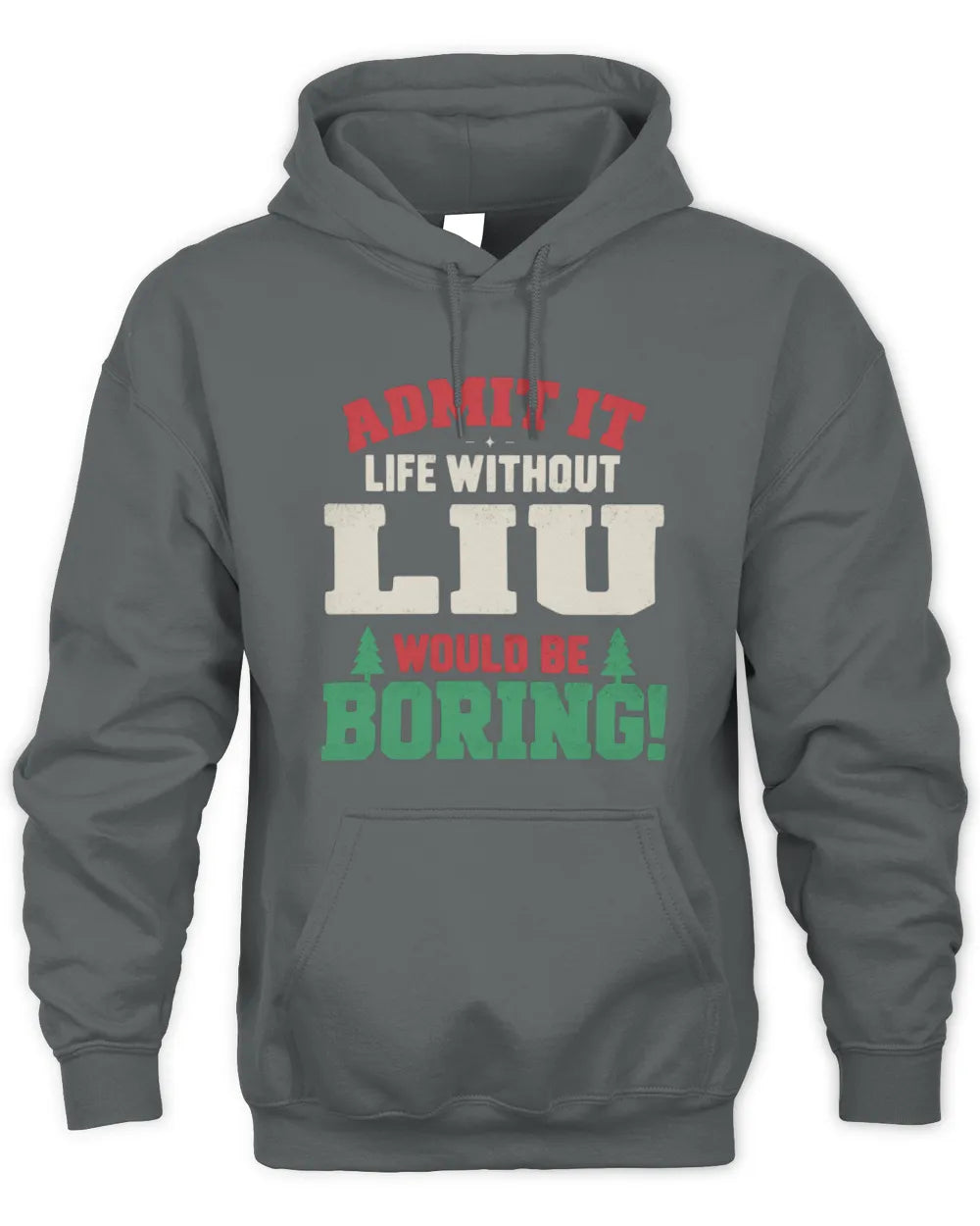 LIU P5 TH08 Christmas T-Shirt – “Life Without NAME Would Be Boring” - Unisex Hoodie - Charcoal