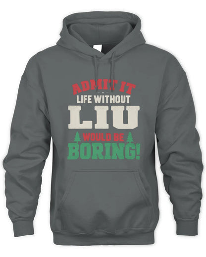 LIU P5 TH08 Christmas T-Shirt – “Life Without NAME Would Be Boring” - Unisex Hoodie - Charcoal