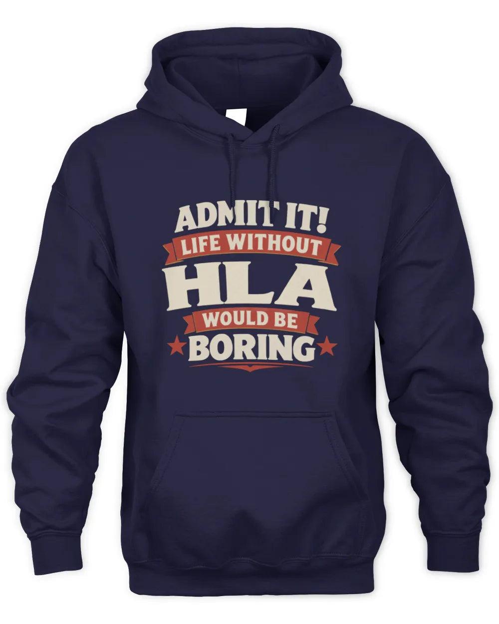 HLA P4 KT003 Personalized Funny Quote Apparel “Life Without NAME Would Be Boring” - Unisex Hoodie - Navy