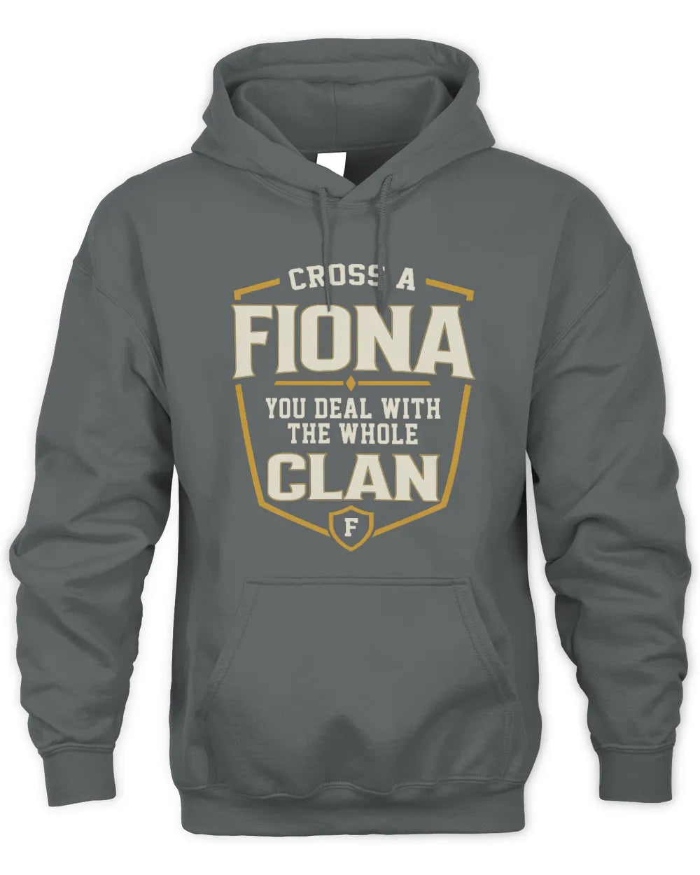 FIONA NT1-K008 Cross A/An NAME, You Deal With the Whole Clan | Personalized Vintage T-Shirt - Unisex Hoodie - Charcoal