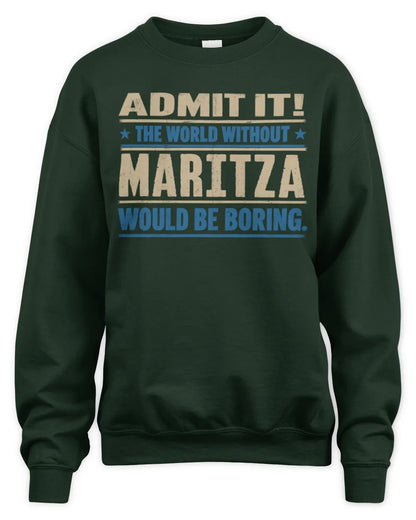 MARITZA TP68-K2-968 – Personalized Funny Quote Apparel “The World Without NAME Would Be Boring” - Unisex Sweatshirt - Forest Green